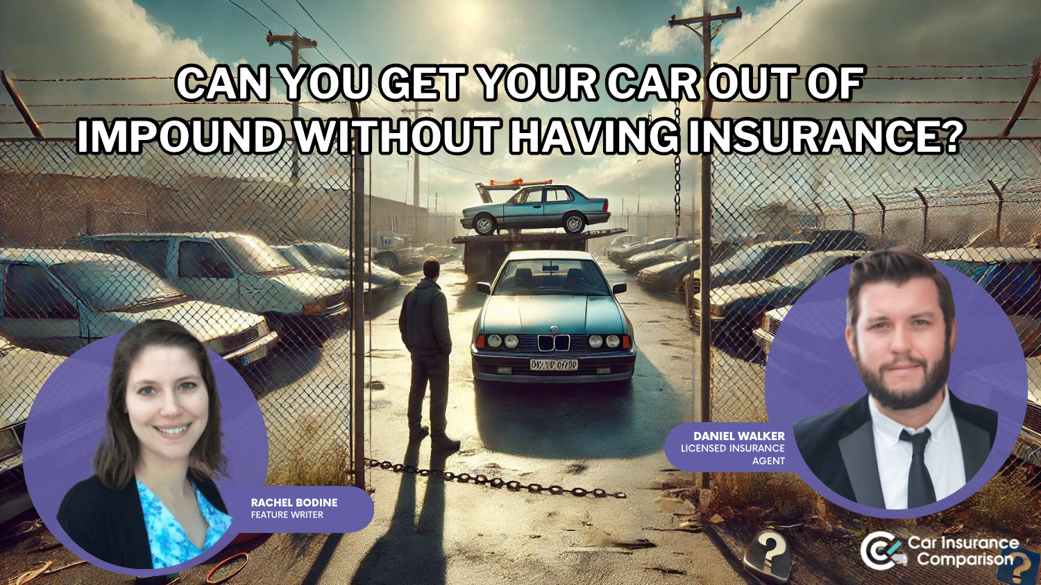 Can you get your car out of impound without having insurance?