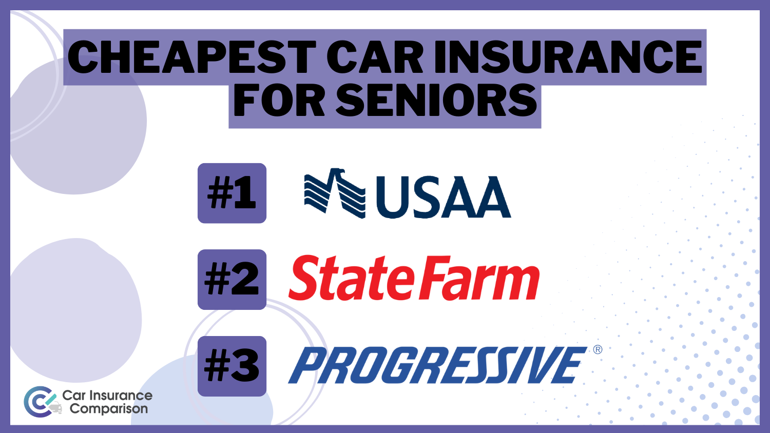 Cheapest Car Insurance for Seniors in 2024 (Save Big With These 10 Companies!)