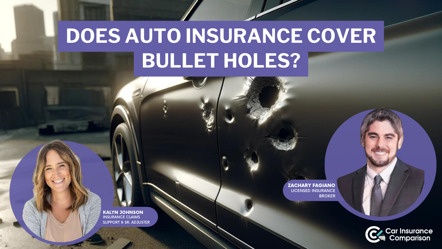 Does car insurance cover bullet holes?